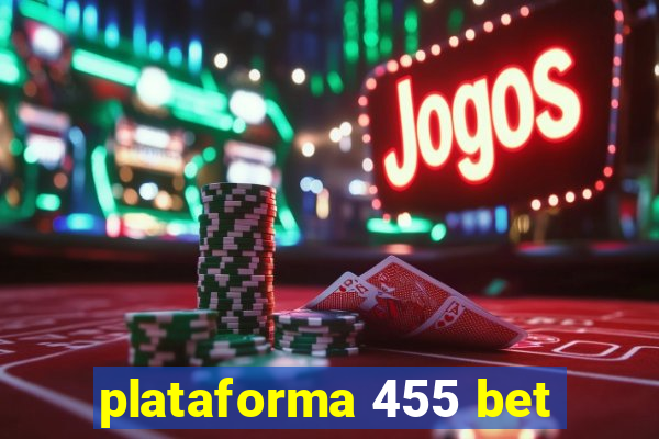 plataforma 455 bet